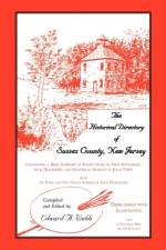 The Historical Directory of Sussex County, New Jersey af Edward A Webb