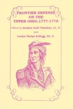Frontier Defense in the Upper Ohio, 1777-1778 af Rueben Gold Thwaites LL D