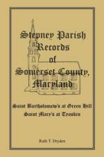 Stepney Parish Records of Somerset County, Maryland af Ruth T Dryden