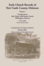 Early Church Records of New Castle County. Volume 2 af Horace Burr