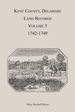 Kent County, Delaware Land Records. Volume 5 af MARY MARSHAL BREWER