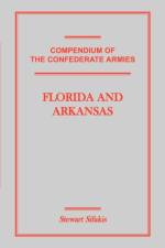 Compendium of the Confederate Armies af Stewart Sifakis