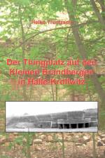 Der Thingplatz auf den Kleinen Brandbergen in Halle-Kroellwitz af Helko Trentzsch