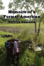 Memoirs of a Former American af Patrick Samuels