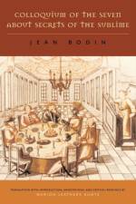 Colloquium of the Seven About Secrets of the Sublime af Jean Bodin