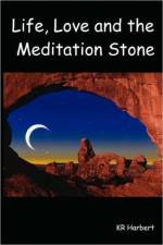 Life, Love and the Meditation Stone af Kr Harbert