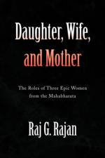 Daughter, Wife, and Mother af Raj G Rajan