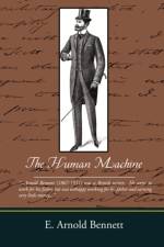 The Human Machine af E Arnold Bennett