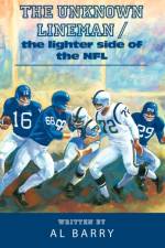 The Unknown Lineman / the Lighter Side of the NFL af Al Barry