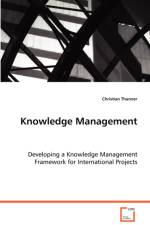 Knowledge Management - Developing a Knowledge Management Framework for International Projects af Christian Thanner