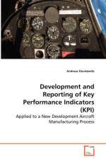 Development and Reporting of Key Performance Indicators (KPI) - Applied to a New Development Aircraft Manufacturing Process af Andreas Dorstewitz