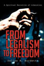 From Legalism to Freedom af Dallas R Burdette