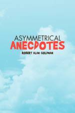 Asymmetrical Anecdotes af Robert Alan Goldman