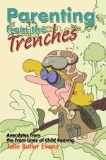 Parenting from the Trenches af Julie Butler Evans