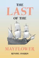 The Last Of The Mayflower af Rendel Harris