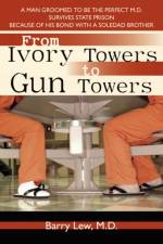 From Ivory Towers to Gun Towers af Barry Lew