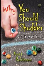 Why You Should Shudder af Kent Robinson