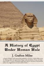 A History of Egypt Under Roman Rule af J Grafton Milne