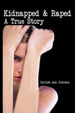 Kidnapped & Raped af Corliss Ann Johnson