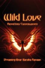 Wild Love af Dreaming-Bear Kanaan