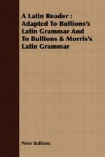 A Latin Reader af Peter Bullions