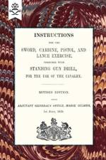 Instructions For The Sword, Carbine, Pistol, and Lance Exercise.Together with Standing Gun Drill, For The Use of Cavalry, 1858 af Horse Guards Adjutant General's Office