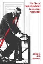 The Rise of Experimentation in American Psychology af Jull G. Morawski