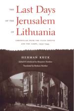 The Last Days of the Jerusalem of Lithuania af Herman Kruk
