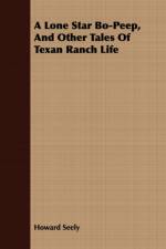 A Lone Star Bo-Peep, And Other Tales Of Texan Ranch Life af Howard Seely