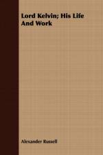 Lord Kelvin; His Life And Work af Alexander Russell