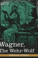 Wagner, the Wehr-Wolf af George W M Reynolds