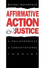 Affirmative Action and Justice af Michel Rosenfeld