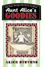 Aunt Alice's Goodies af Alice Stevens