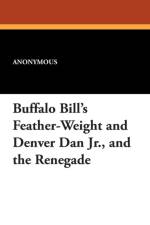 Buffalo Bill's Feather-Weight and Denver Dan Jr., and the Renegade af Anonymous