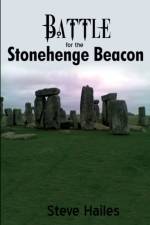 Battle for the Stonehenge Beacon af Steve Hailes