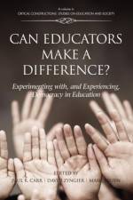 Can Educators Make a Difference? Experimenting with and Experiencing, Democracy in Education