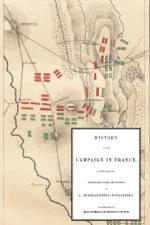 History of the Campaign in France in the Year 1814 af From the Russian