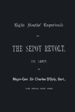 Eight Months' Experience of the Sepoy Revolt in 1857 af Sir Late Bengal General Charles d'Oyly