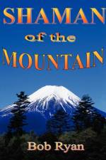 Shaman of the Mountain af Bob Ryan
