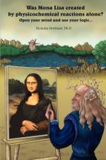 Was Mona Lisa Created by Physicochemical Reactions Alone? af Nickolas Dorfman