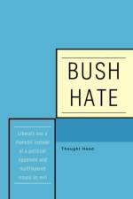 Bush Hate af Thought Head