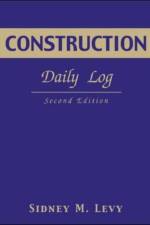 Construction Daily Log af Sidney M. Levy