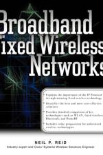 Broadband Fixed Wireless Networks af Neil P. Reid