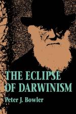 The Eclipse of Darwinism af Peter J. (The Queen's University of Belfast) Bowler