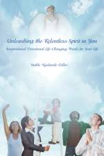 Unleashing the Relentless Spirit in You af Mable Ngalande-Fuller