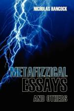 Metafizzical Essays and Others af Nicholas Hancock