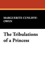 Tribulations of a Princess af Marguerite Cunliffe-Owen