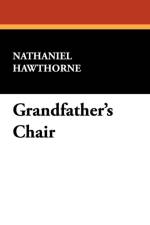 Grandfather's Chair af Nathaniel Hawthorne