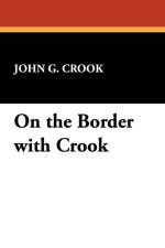 On the Border with Crook af John G Crook