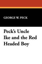 Peck's Uncle Ike and the Red Headed Boy af George W Peck